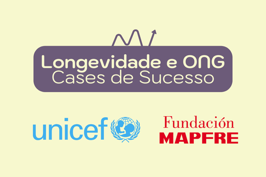 Longevidade e ONG: Case UNICEF e a Fundación MAPFRE