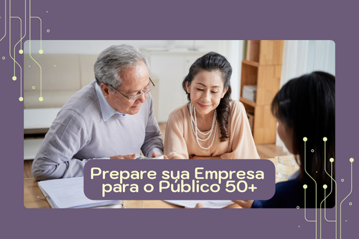 Economia Prateada: prepare sua Empresa para o Público 50+