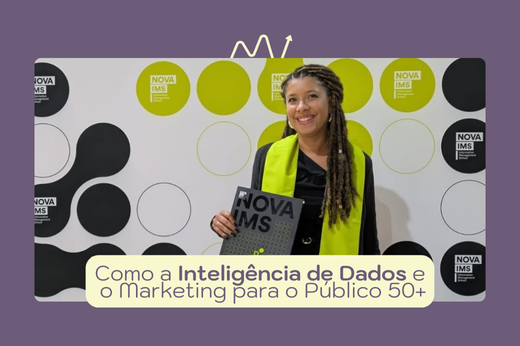 Como a Inteligência de Dados pode redefinir o Marketing para o Público 50+