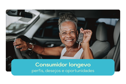 Consumidor longevo: perfis, desejos e oportunidades que as marcas ignoram